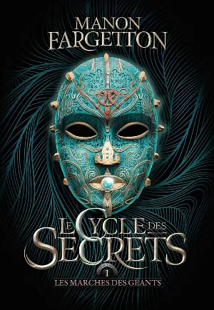 Manon Fargetton - Le Cycle des secrets, Tome 1 : Les Marches des géants